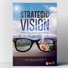 Strategi Vision Merancang Masa Depan Bisnis