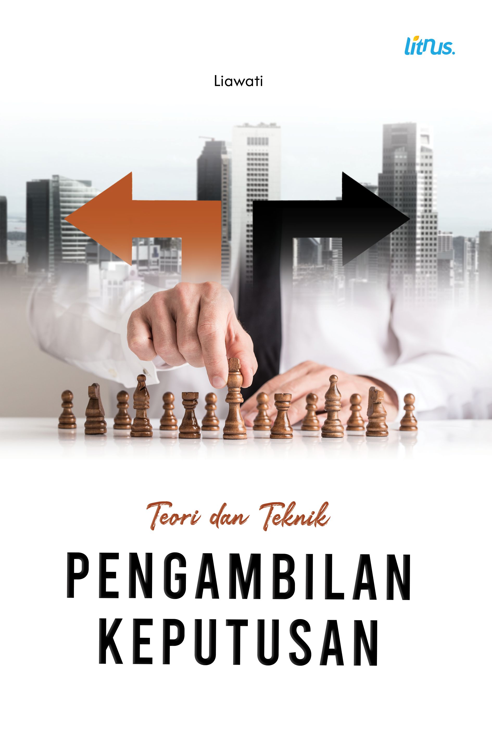 Teori dan  Teknik Pengambilan Keputusan